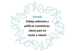 Inscripción abierta para la Jornada “Trabajo autónomo y políticas económicas: claves para un sector a valorar”